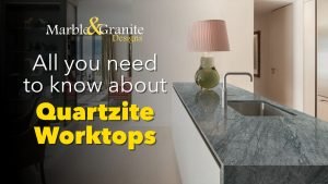 All you need to know about Quartzite Worktops